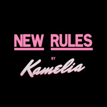 Kamelia New Rules