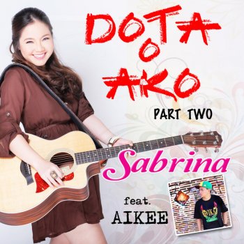 Sabrina feat. Aikee Dota O Ako - Part 2