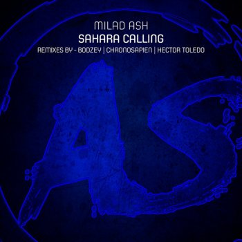 Milad Ash feat. Chrono Sapien Sahara Calling - Chronosapien Remix