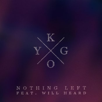 Kygo feat. Will Heard Nothing Left