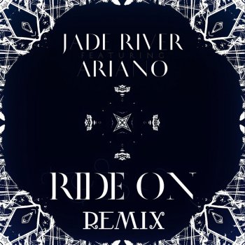 Ariano & Jade River Ride On (Remix)