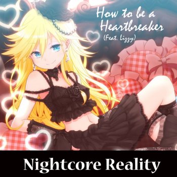 Nightcore Reality feat. Lizzy How to Be a Heartbreaker