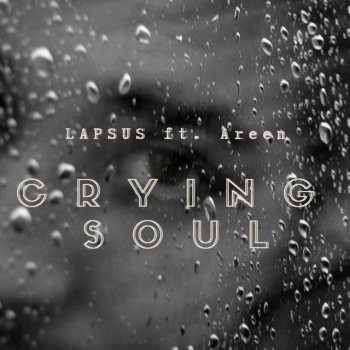 Lapsus feat. Areen Crying Soul