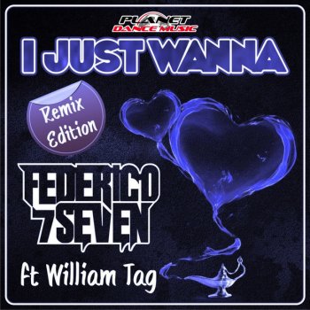 Federico Seven feat. William Tag I Just Wanna - Tauro Mix