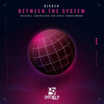 Rikken Between the System (Audioglider Remix)