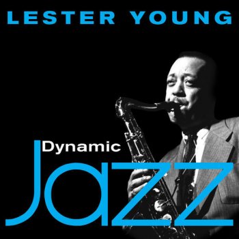 Lester Young You're Driving Me Crazy