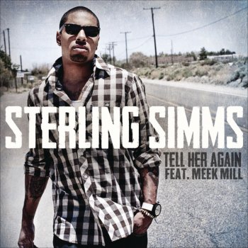 Sterling Simms feat. Meek Mill Tell Her Again