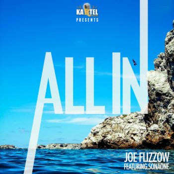 Joe Flizzow All in (feat. SonaOne)