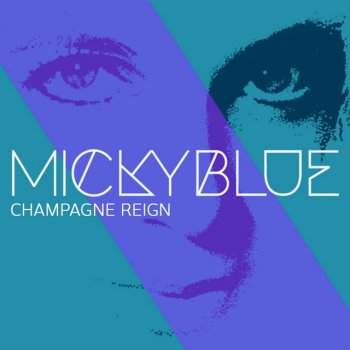 Micky Blue Champagne Reign
