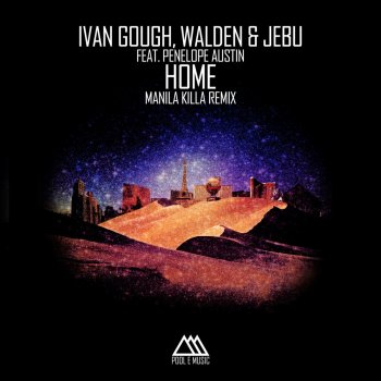 Ivan Gough feat. Walden, Jebu & Penelope Austin Home (Manila Killa Remix)