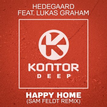 Hedegaard feat. Lukas Graham Happy Home (Sam Feldt Remix)