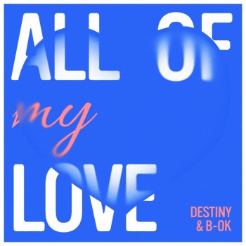 Destiny All of My Love (Radio Edit)
