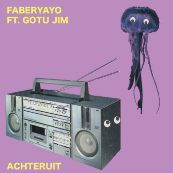 Faberyayo feat. Gotu Jim Achteruit