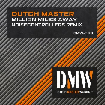 Dutch Master Million Miles Away (Noisecontrollers Remix)