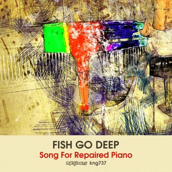 Fish Go Deep Song for Repaired Piano