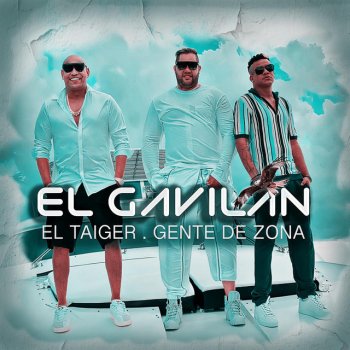El Taiger feat. Gente De Zona El Gavilan