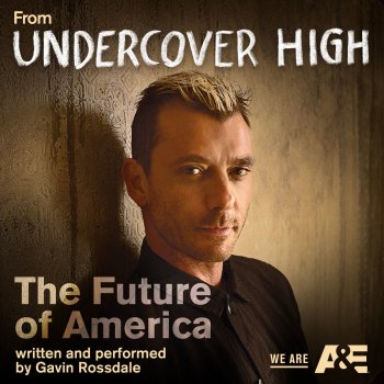 Gavin Rossdale The Future of America (From the Original TV Series "Undercover High")
