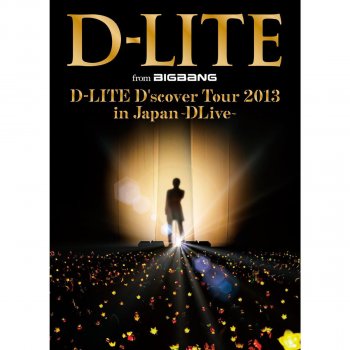 D-Lite やさしさで溢れるように - D'scover Tour 2013 in Japan ~DLive~