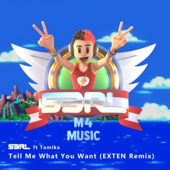 S3RL feat. EXTEN Tell Me What You Want - EXTEN Remix