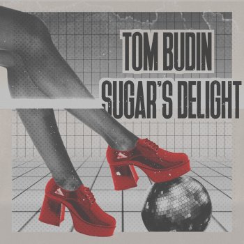 Tom Budin Sugar’s Delight (Extended Mix)