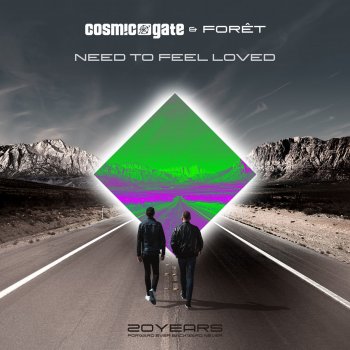 Cosmic Gate & Foret Need to Feel Loved (Extended Mix) [Mixed]