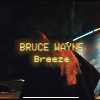 Breeze Bruce Wayne