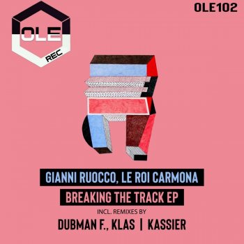 Gianni Ruocco feat. Le Roi Carmona, Dubman F. & K.L.A.S. Breaking The Track - Dubman F., K.L.A.S. Remix