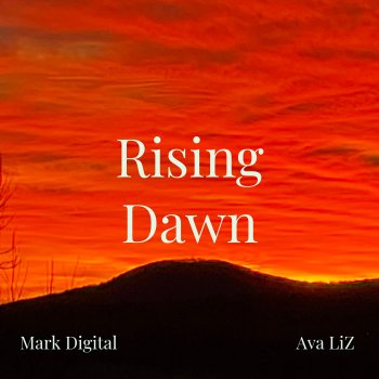 Mark Digital feat. Ava LiZ Rising Dawn