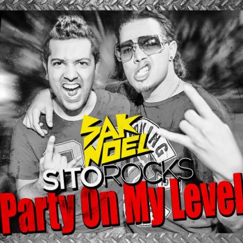 Sak Noel feat. Sito Rocks Party On My Level - Radio Edit
