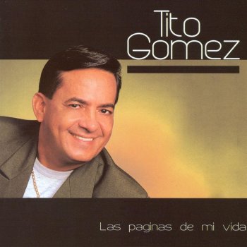 Tito Gómez Llegaste De Nuevo