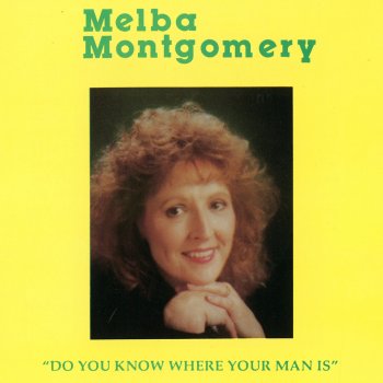 Melba Montgomery You Got Me Where I Wanna Be (Re-Recorded)