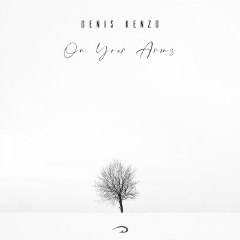 Denis Kenzo On Your Arms