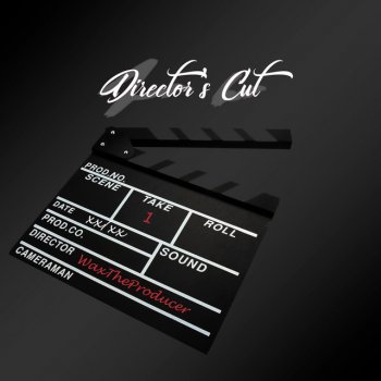 WaxTheProducer Director's Cut