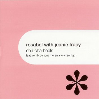 Rosabel Featuring Jeanie Tracy Cha Cha Heels - Rosabel's Big Room Mix