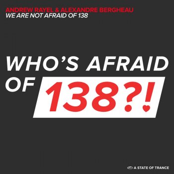 Andrew Rayel feat. Alexandre Bergheau We Are Not Afraid Of 138 - Radio Edit