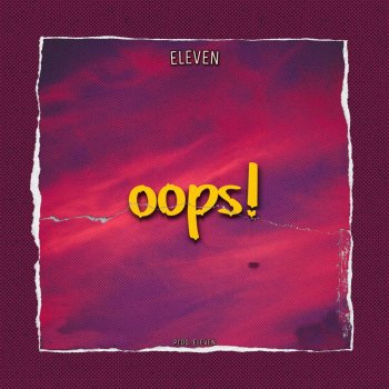 ELEVEN Oops