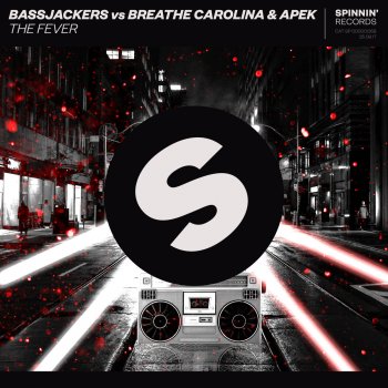 Bassjackers vs. Breathe Carolina & Apek The Fever