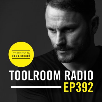 Mark Knight Toolroom Radio EP392 - Intro - TR392