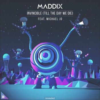 Maddix feat. Michael Jo Invincible (Till The Day We Die)