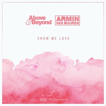 Armin van Buuren & Above & Beyond Show Me Love