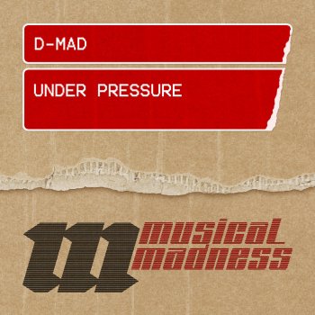 D-Mad Under Pressure