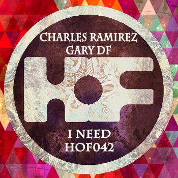 Charles Ramirez feat. Gary Df I Need