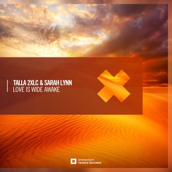 Talla 2XLC feat. Sarah Lynn Love Is Wide Awake - Extended Mix