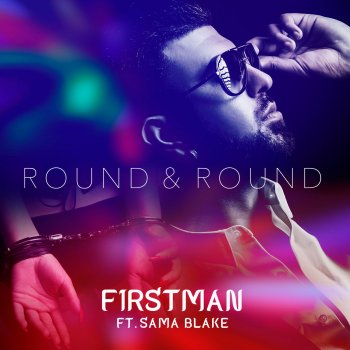 F1rstman feat. Sama Blake Round & Round