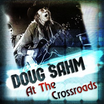 Doug Sahm And It Didn't Even Bring Me Down