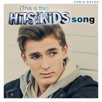 Chris Daysh (This Is the) Hits For Kids Song