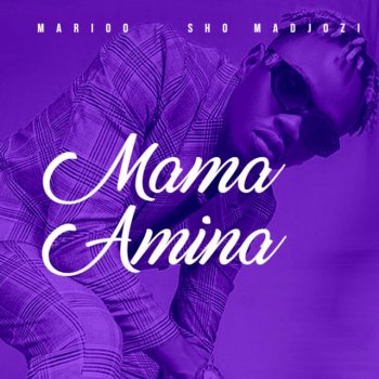 Marioo feat. Sho Madjozi Mama Amina