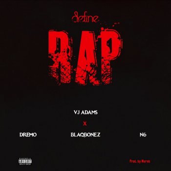 VJ Adams feat. N6, Dremo & Blaqbonez Define Rap II