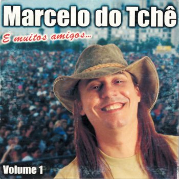 Marcelo do Tchê Não Adianta Amor!