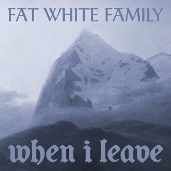 Fat White Family When I Leave - Edit